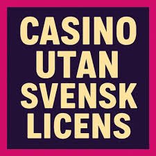 Exploring the World of Casinos Without a Swedish License -109191620