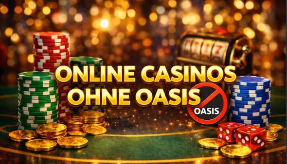 Casino ohne Oasis - Die Neueste Alternative für Glücksspiele Online
